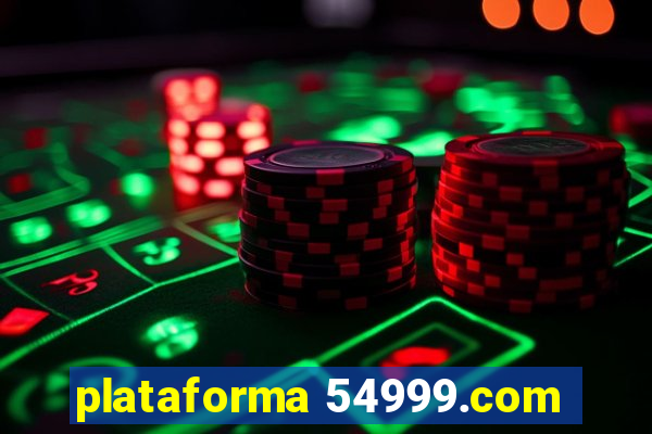 plataforma 54999.com